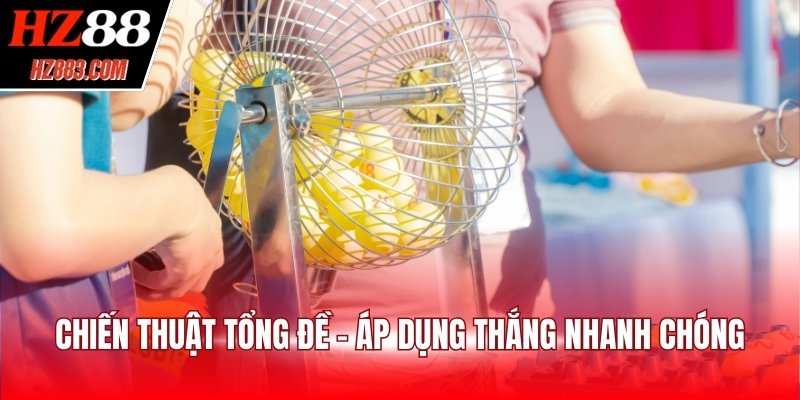 Chiến thuật tổng đề - Áp dụng thắng nhanh chóng