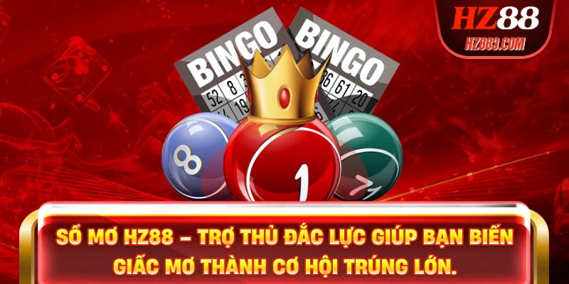 Sổ mơ HZ88 – trợ thủ đắc lực giúp bạn biến giấc mơ thành cơ hội trúng lớn.